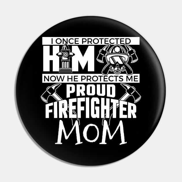 Cute Now He Protects Me Firefighter Mom Pin by theperfectpresents