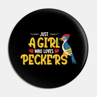 Just A Girl Who Loves Peckers Pin