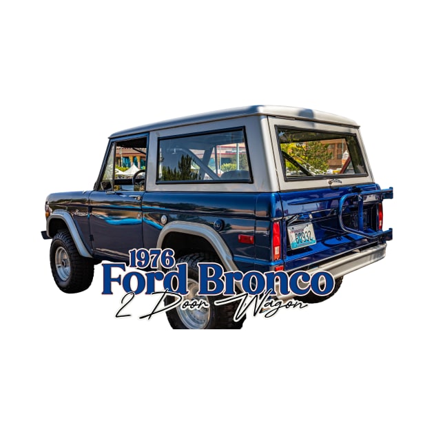 1976 Ford Bronco 2 Door Wagon by Gestalt Imagery