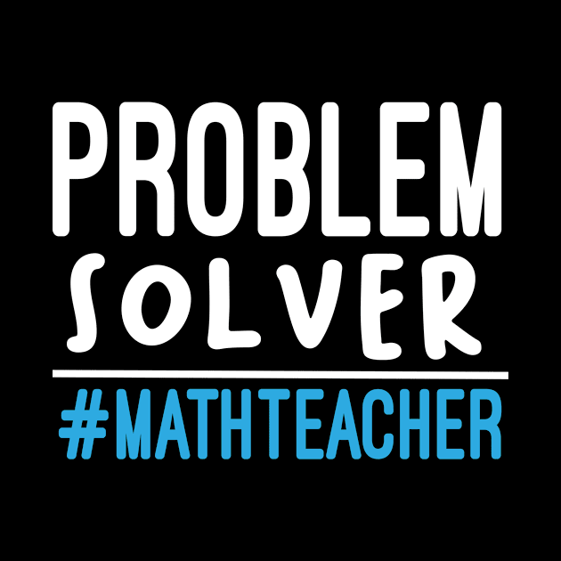 Problem Solver #MathTeacher / Math Gifts Mathematician / Math Teacher/ Math Teacher Gift for Math Student :/ funny Math / style idea design by First look