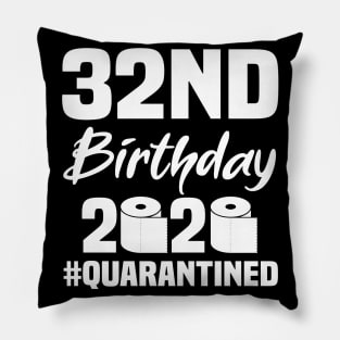 32nd Birthday 2020 Quarantined Pillow