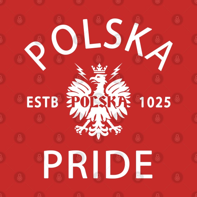 Poland Pride - Polska Poland - Polska Polish Eagle by TeeUniverse