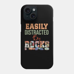Easily distracted by rocks Phone Case