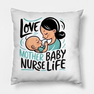 Love Mother Baby Nurse Life Pillow