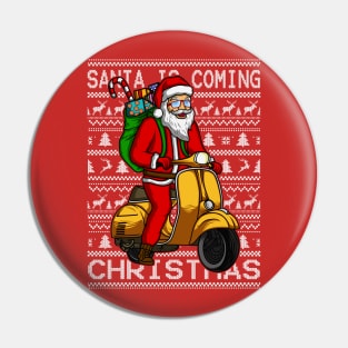 SANTA IS COMING Pin