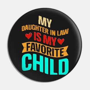 funny Humor My Daughter In Law Is My Favorite Child Pin