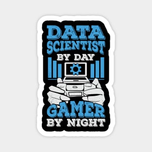 Data Scientist By Day Gamer By Night Magnet