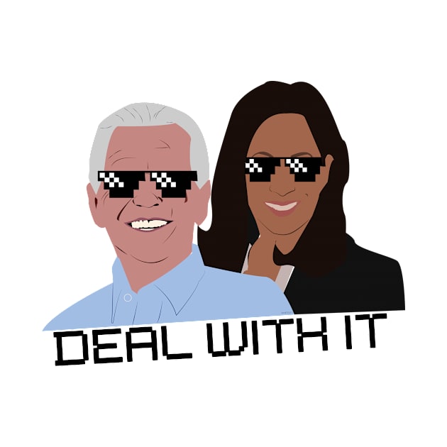 Joe Biden Kamala Harris Deal With It by HeardUWereDead