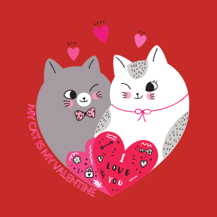 Cats In Love - My Cat Is My Valentine T-Shirt