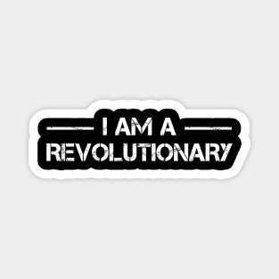 I AM A REVOLUTIONARY Magnet