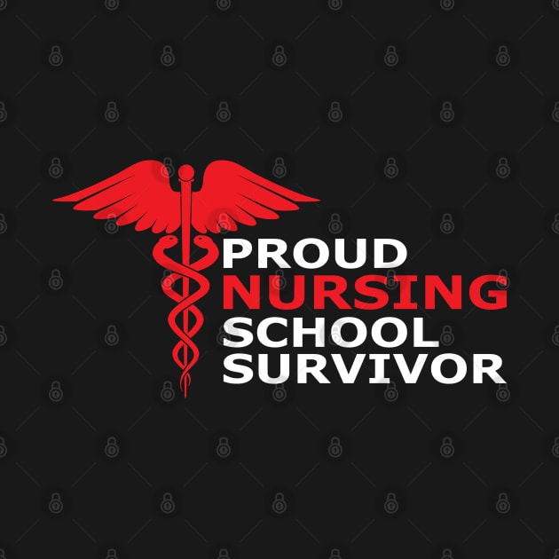 Nurse Graduate - Proud nursing school survivor by KC Happy Shop