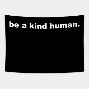 be a kind human quotes Tapestry