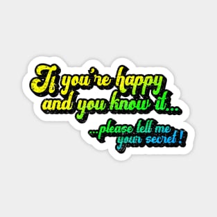 If you're happy and you know it tell me your secret (worn) [Rx-Tp] Magnet