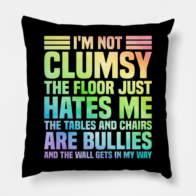 I'm Not Clumsy Sarcastic Saying Pillow by Teewyld