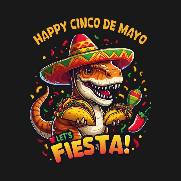 Cinco De Mayo Funny Dinosaur Holding Taco Let's Fiesta Party by JUST PINK