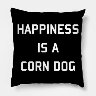 Happiness is a Corn Dog 2 Pillow