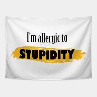 Allergic to stupidity Tapestry