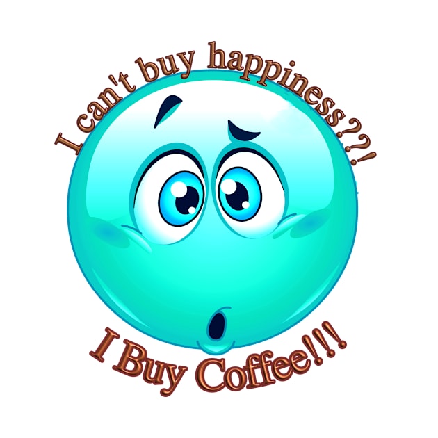 Confused Emoji T-Shirt mug coffee mug apparel hoodie sticker gift I can't buy happiness??! I Buy Coffee!!! by LovinLife