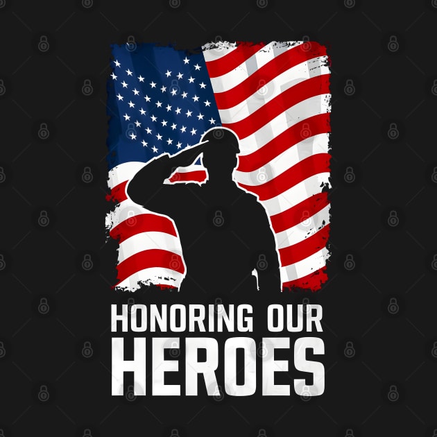 Honoring our Heroes | Memorial day | veteran lover gifts by T-shirt US