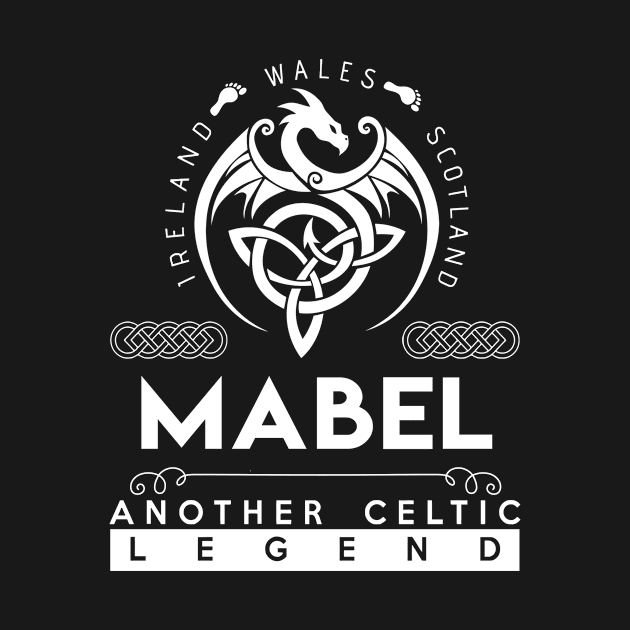 Mabel Name T Shirt - Another Celtic Legend Mabel Dragon Gift Item by harpermargy8920