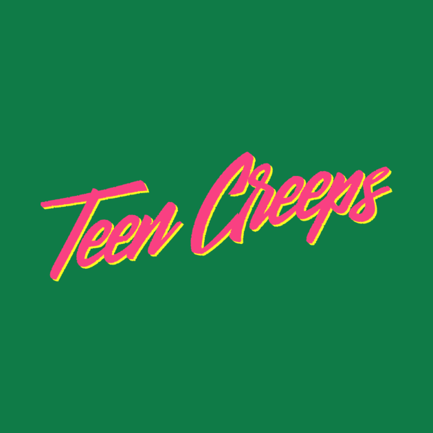 Teen Creeps by TEEN CREEPS