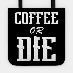 Coffee or Die shirt - Skull shirt - coffee shirt - funny shirt - boyfriend gift - yoga shirt - punk shirt - skeleton shirt - coffee or Death Tote