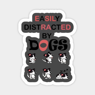 Easily distracted by Dogs dog lovers gift Magnet