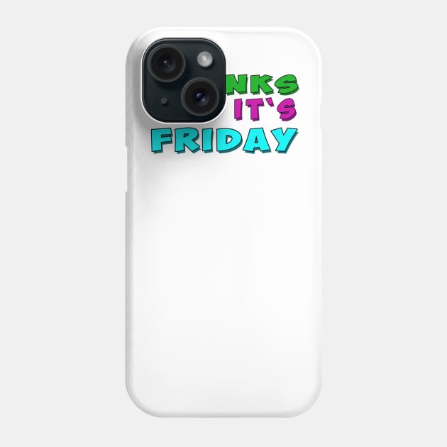 Thank God It's Friday. Phone Case by antaris