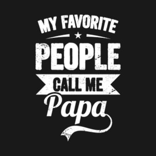 My Favorite People Call Me PAPA Cool T-Shirt