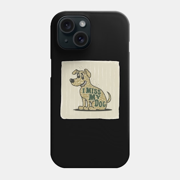 I miss my dog Phone Case by Abdulkakl