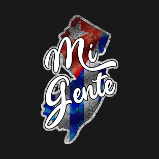 "Mi Gente" Cuban in New Jersey T-Shirt