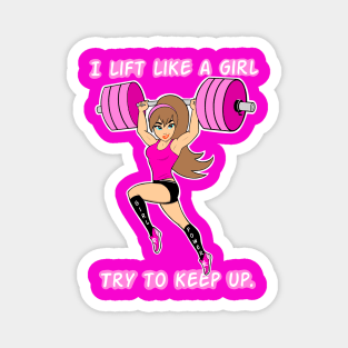 I lift like a girl, fitness girl, gym girl, barbell girl Magnet