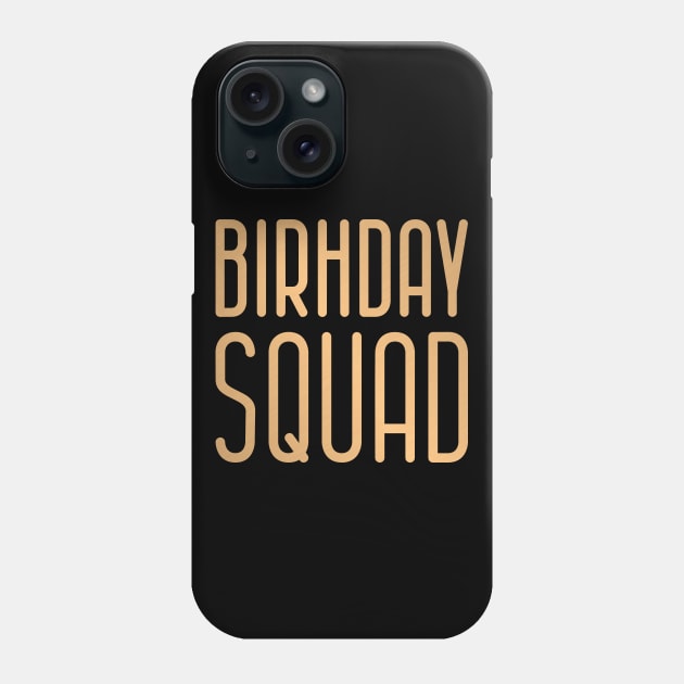 Birthday Squad Phone Case by colorsplash