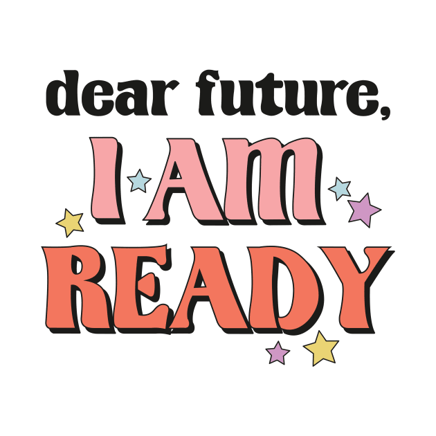 Dear future i am ready funny2023 new year christmas gift idea by Mi Styles