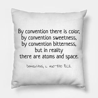 Only Atoms & Space, Democritus 460–370 BCE Pillow