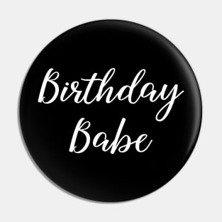 Birthday Babe White Typography Pin