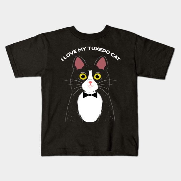 I Love My Tuxedo Cat For Cat Lover I Love My Tuxedo Cat Kids T