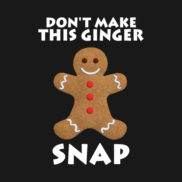 Don't Make This Ginger Snap Redhead Christmas Gift by EduardjoxgJoxgkozlov