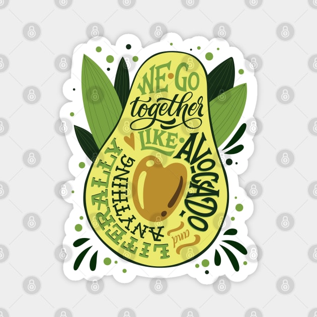 WE Can Go Together Like Avocado Magnet by Mako Design 