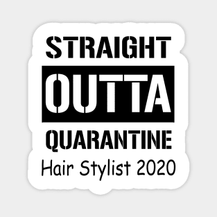 Straight Outta Quarantine Hair Stylist 2020 Magnet