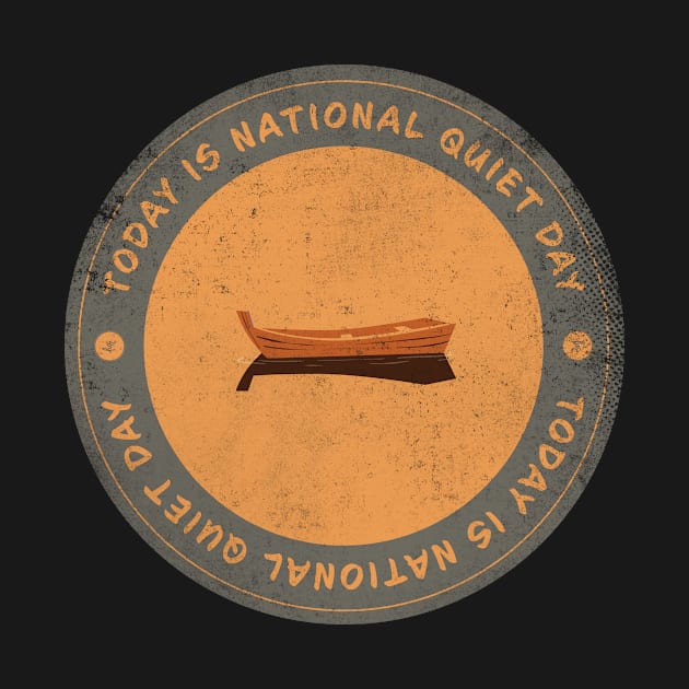 Today is National Quiet Day Badge by lvrdesign