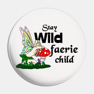 Stay Wild Faerie Child Pin