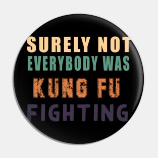 Surely Not Everybody Was Kung Fu Pin