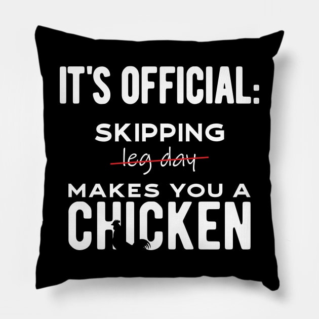 It's official: skipping leg day makes you a chicken! Pillow by JettDes