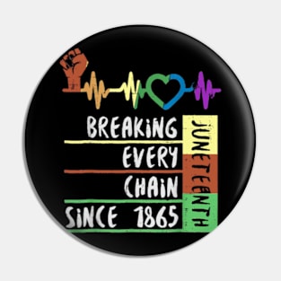 breaking every chain since 1865 women men juneteenth freedom Pin