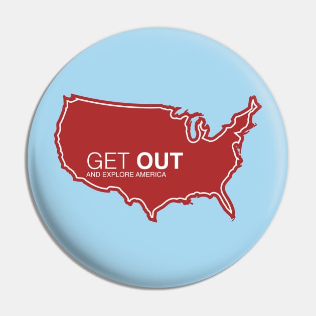 Get Out...and Explore America | Funny Tourism Pin by SLAG_Creative