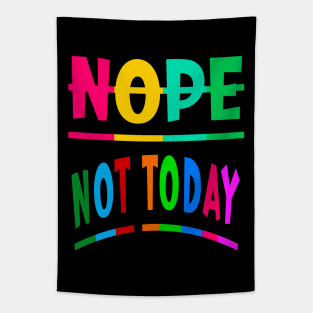 Nope Not Today Tapestry