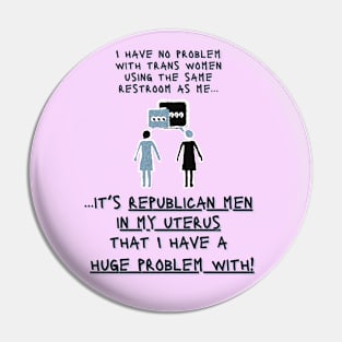 Republican Men in MY UTERUS Pin