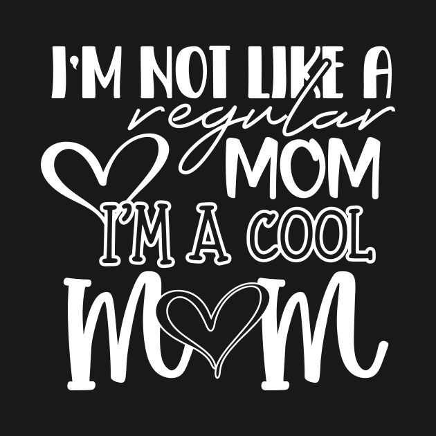 I'm Not Like A Regular Mom Mothers Day Gift by PurefireDesigns