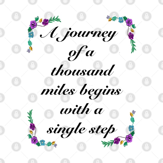 Inspirational motivational affirmation - A journey of a thousand miles by Artonmytee